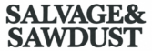 Salvage & Sawdust